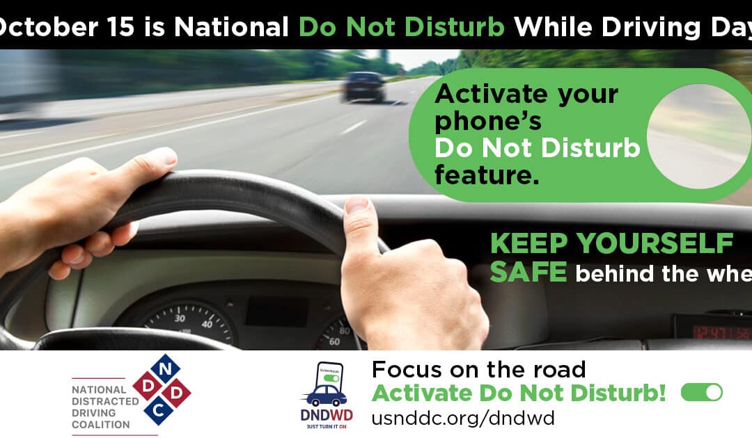Do Not Disturb While Driving Day encourages a simple step to save lives